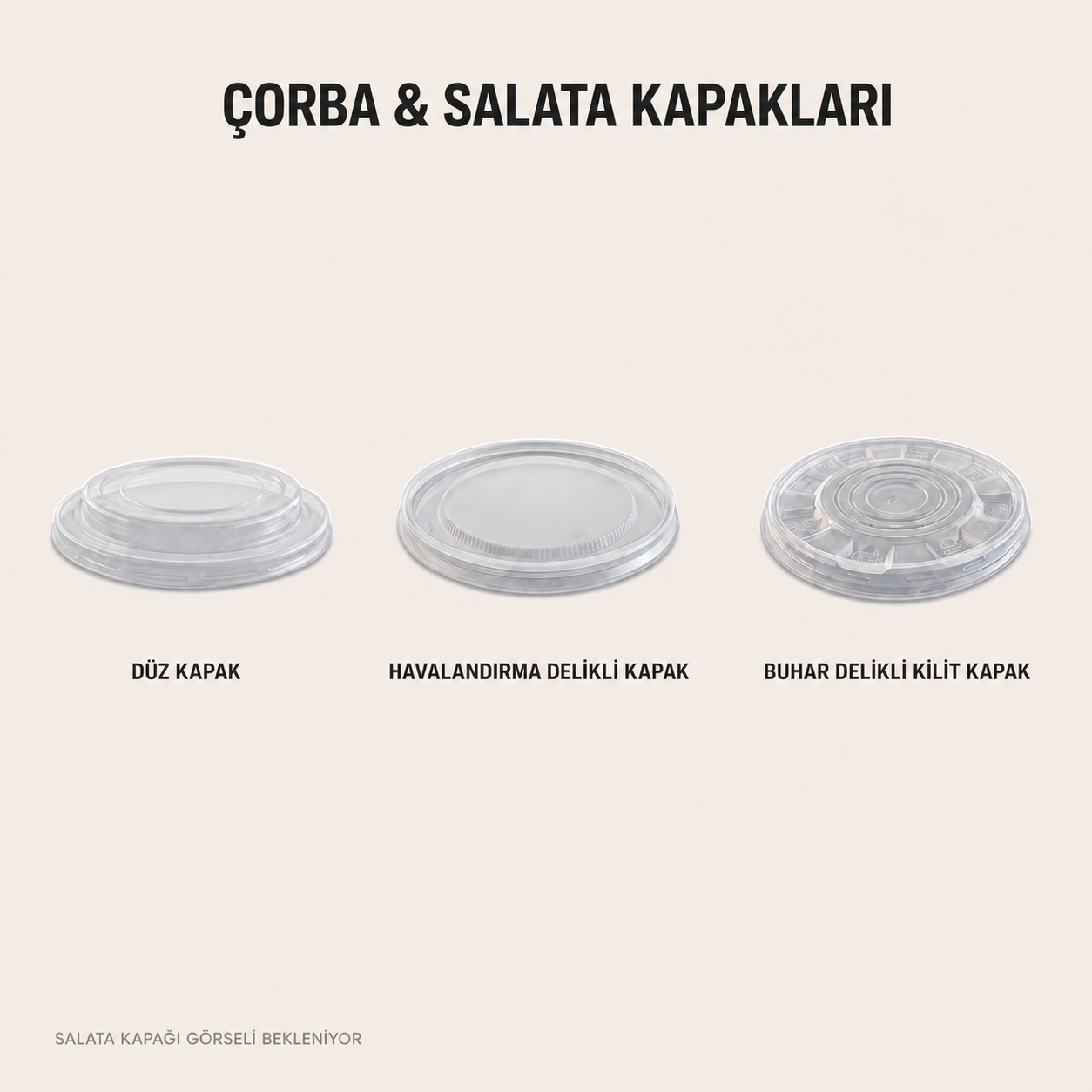 Salata ve çorba kapakları